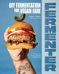 Fermenter: DIY Fermentation for Vegan Fare, Including Recipes for Krauts, Pickles, Koji, Tempeh, Nut- &amp; Seed-Based Cheeses, Fermented Beverages &amp; What to Do with Them цена и информация | Книги рецептов | kaup24.ee