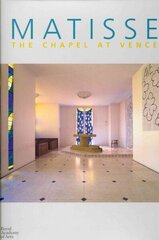 Matisse: Chapel at Vence: The Chapel at Vence hind ja info | Kunstiraamatud | kaup24.ee