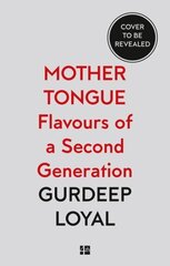 Mother Tongue: Flavours of a Second Generation hind ja info | Retseptiraamatud  | kaup24.ee