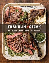 Franklin Steak: Dry-Aged. Live-Fired. Pure Beef цена и информация | Книги рецептов | kaup24.ee