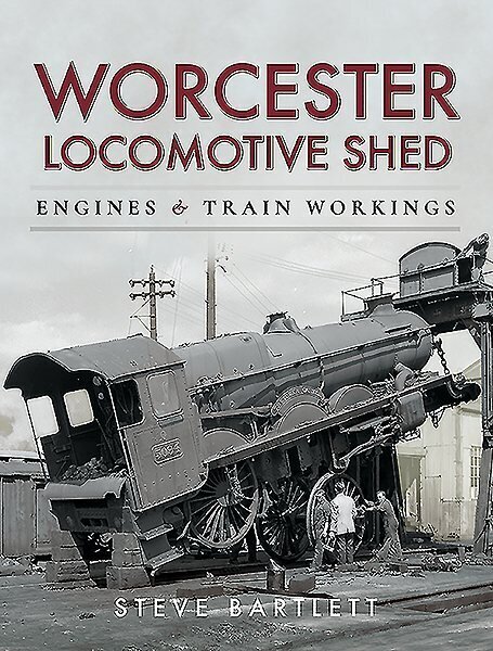 Worcester Locomotive Shed: Engines and Train Workings цена и информация | Reisiraamatud, reisijuhid | kaup24.ee