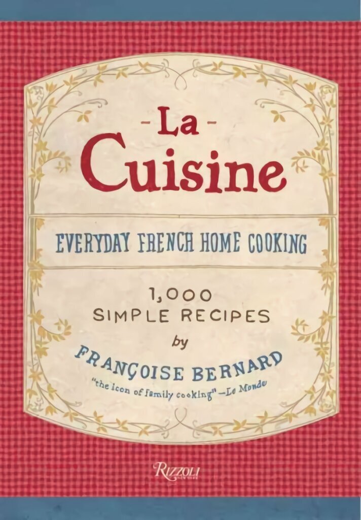 La Cuisine: Everyday French Home Cooking цена и информация | Retseptiraamatud  | kaup24.ee