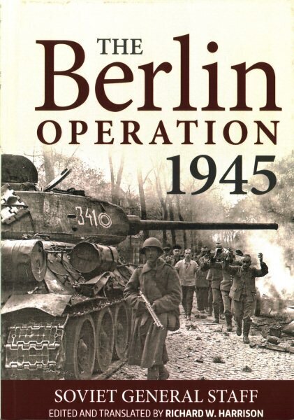 The Berlin Operation, 1945 hind ja info | Ajalooraamatud | kaup24.ee