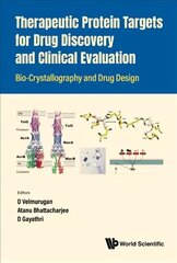 Therapeutic Protein Targets For Drug Discovery And Clinical Evaluation: Bio-crystallography And Drug Design hind ja info | Ühiskonnateemalised raamatud | kaup24.ee
