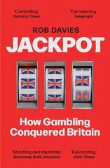 Jackpot: How Gambling Conquered Britain Main цена и информация | Книги по экономике | kaup24.ee