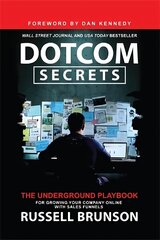 Dotcom Secrets: The Underground Playbook for Growing Your Company Online with Sales Funnels hind ja info | Majandusalased raamatud | kaup24.ee