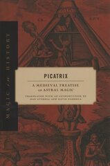 Picatrix: A Medieval Treatise on Astral Magic hind ja info | Usukirjandus, religioossed raamatud | kaup24.ee