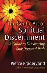 Gentle Art of Spiritual Discernment: A Guide to Discovering Your Personal Path цена и информация | Самоучители | kaup24.ee