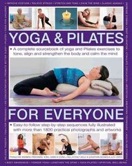 Yoga &amp; Pilates for Everyone: A Complete Sourcebook of Yoga and Pilates Exercises to Tone and Strengthen the Body and Calm the Mind цена и информация | Самоучители | kaup24.ee