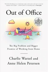 Out of Office: The Big Problem and Bigger Promise of Working from Home Large type / large print edition цена и информация | Самоучители | kaup24.ee