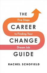 Career Change Guide: Five Steps to Finding Your Dream Job цена и информация | Самоучители | kaup24.ee