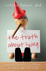 Truth About Lying: Teaching Honesty to Children at Every Age and Stage цена и информация | Самоучители | kaup24.ee