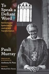 To Speak a Defiant Word: Sermons and Speeches on Justice and Transformation hind ja info | Usukirjandus, religioossed raamatud | kaup24.ee