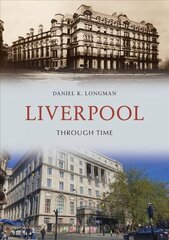 Liverpool Through Time hind ja info | Tervislik eluviis ja toitumine | kaup24.ee