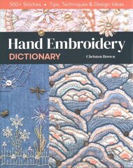 Hand Embroidery Dictionary: 500plus Stitches; Tips, Techniques &amp; Design Ideas цена и информация | Книги о питании и здоровом образе жизни | kaup24.ee