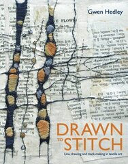 Drawn to Stitch: Stitching, drawing and mark-making in textile art цена и информация | Книги о питании и здоровом образе жизни | kaup24.ee