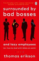 Surrounded by Bad Bosses and Lazy Employees: or, How to Deal with Idiots at Work hind ja info | Eneseabiraamatud | kaup24.ee