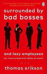 Surrounded by Bad Bosses and Lazy Employees: or, How to Deal with Idiots at Work цена и информация | Самоучители | kaup24.ee