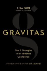 Gravitas: The 8 Strengths That Redefine Confidence цена и информация | Самоучители | kaup24.ee