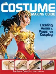 Costume Making Guide: Creating Armor &amp; Props for Cosplay hind ja info | Tervislik eluviis ja toitumine | kaup24.ee