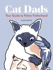 Cat Dads: Your Guide to Feline Fatherhood hind ja info | Tervislik eluviis ja toitumine | kaup24.ee