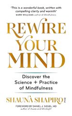 Rewire Your Mind: Discover the science and practice of mindfulness цена и информация | Самоучители | kaup24.ee