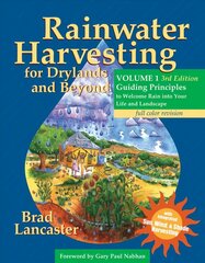 Rainwater Harvesting for Drylands and Beyond, Volume 1, 3rd Edition: Guiding Principles to Welcome Rain into Your Life and Landscape цена и информация | Самоучители | kaup24.ee