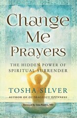 Change Me Prayers: The Hidden Power of Spiritual Surrender цена и информация | Самоучители | kaup24.ee