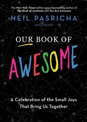 Our Book of Awesome: A Celebration of the Small Joys That Bring Us Together цена и информация | Самоучители | kaup24.ee