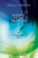 Riddle of the Human 'I': An Anthroposophical Study цена и информация | Духовная литература | kaup24.ee