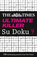 Times Ultimate Killer Su Doku Book 7: 120 Challenging Puzzles from the Times, Book 7 hind ja info | Tervislik eluviis ja toitumine | kaup24.ee