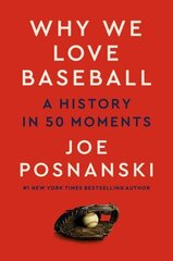 Why We Love Baseball: A History in 50 Moments hind ja info | Tervislik eluviis ja toitumine | kaup24.ee