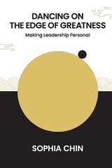 Dancing On The Edge Of Greatness: Making Leadership Personal цена и информация | Книги по экономике | kaup24.ee