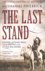 Last Stand: Custer, Sitting Bull and the Battle of the Little Big Horn hind ja info | Ajalooraamatud | kaup24.ee