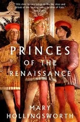 Princes of the Renaissance hind ja info | Ajalooraamatud | kaup24.ee