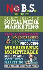No B.S. Guide to Direct Response Social Media Marketing 2nd edition цена и информация | Книги по экономике | kaup24.ee