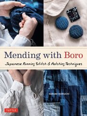 Mending with Boro: Japanese Running Stitch &amp; Patching Techniques hind ja info | Tervislik eluviis ja toitumine | kaup24.ee