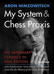 My System &amp; Chess Praxis: His Landmark Classics in One цена и информация | Книги о питании и здоровом образе жизни | kaup24.ee