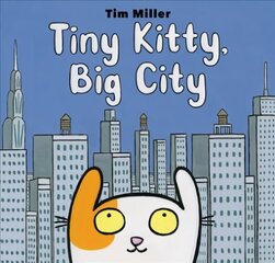 Tiny Kitty, Big City hind ja info | Väikelaste raamatud | kaup24.ee