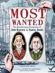 Most Wanted: The Revolutionary Partnership of John Hancock &amp; Samuel Adams цена и информация | Книги для подростков и молодежи | kaup24.ee