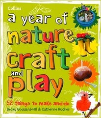 year of nature craft and play: 52 Things to Make and Do цена и информация | Книги для подростков и молодежи | kaup24.ee