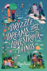 Drizzle, Dreams, And Lovestruck Things цена и информация | Книги для подростков и молодежи | kaup24.ee