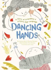 Dancing Hands: A Story of Friendship in Filipino Sign Language цена и информация | Книги для подростков и молодежи | kaup24.ee