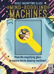 Magic Magnifying Glass: Mind-Boggling Machines hind ja info | Väikelaste raamatud | kaup24.ee