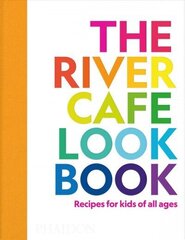 River Cafe Look Book, Recipes for Kids of all Ages цена и информация | Книги для подростков и молодежи | kaup24.ee