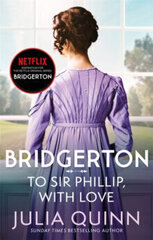 Bridgerton: To Sir Phillip, With Love (Bridgertons Book 5) hind ja info | Romaanid | kaup24.ee