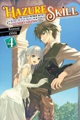 Hazure Skill: The Guild Member with a Worthless Skill Is Actually a Legendary Assassin, Vol. 4 LN цена и информация | Фантастика, фэнтези | kaup24.ee