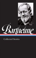 Donald Barthelme: Collected Stories цена и информация | Фантастика, фэнтези | kaup24.ee