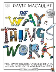 Way Things Work: From Levers to Lasers, Windmills to Wi-Fi, A Visual Guide to the World of Machines цена и информация | Книги для подростков и молодежи | kaup24.ee