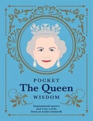 Pocket The Queen Wisdom: Inspirational Quotes and Wise Words From an Iconic Monarch цена и информация | Биографии, автобиогафии, мемуары | kaup24.ee